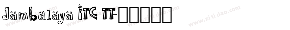 Jambalaya ITC TT字体转换